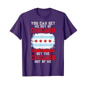Chicago Born You Cant Get The Chicago Out Of Me TShirt
